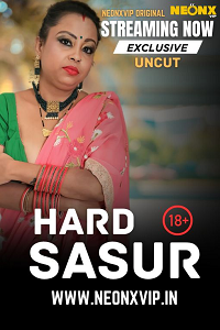 Hard Sasur (2025) UNRATED Hindi NeonX Short Film Full Movie